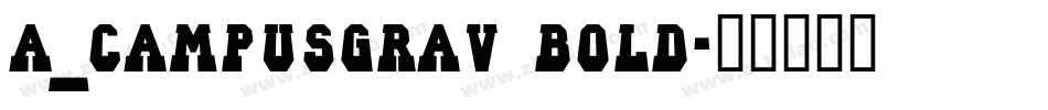 a_CampusGrav Bold字体转换